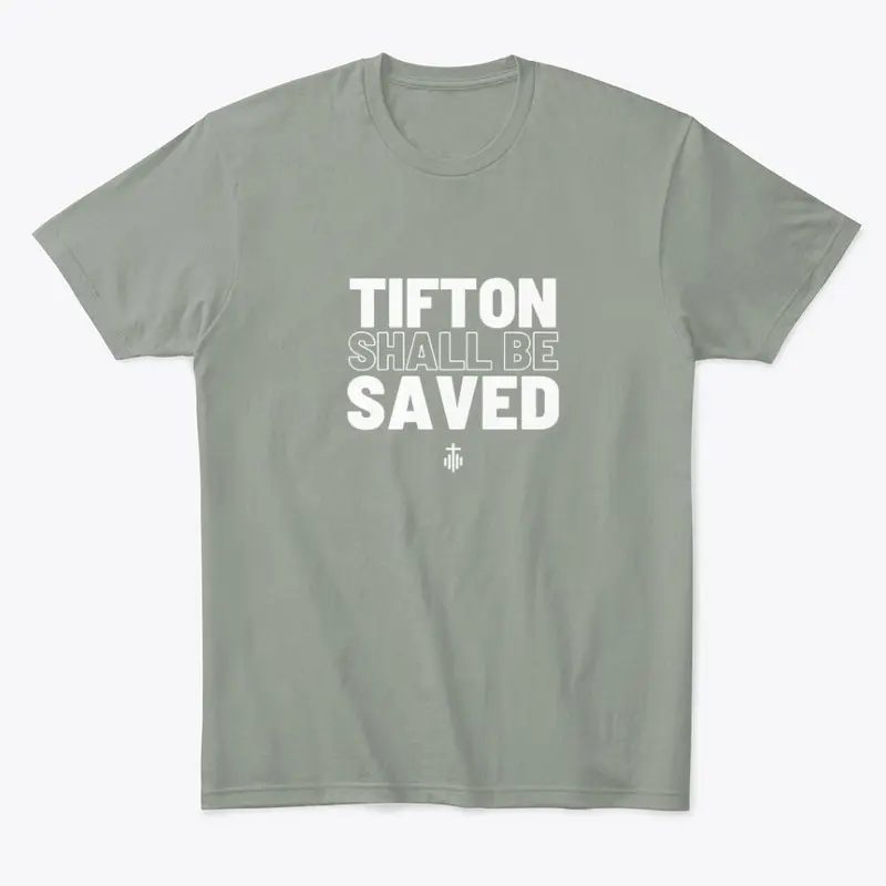 Tifton Shall Be Saved Tee